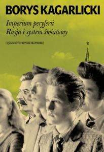 Okładka: Borys Kagarlicki - Imperium peryferii. Rosja i system światowy