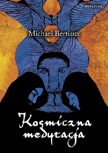 Okładka: Michael Bertiaux - Kosmiczna medytacja