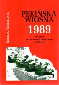 Okładka: Bogdan Góralczyk - Pekińska wiosna 1989