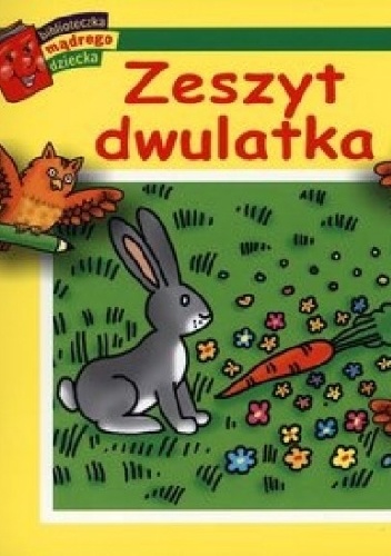 Okładka: Anna Wiśniewska - Zeszyt dwulatka. Biblioteczka mądrego dziecka
