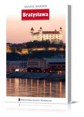 Okładka:  praca zbiorowa - Miasta Marzeń. Bratysława