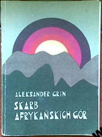 Okładka: Aleksander Grin - Skarb afrykańskich gór