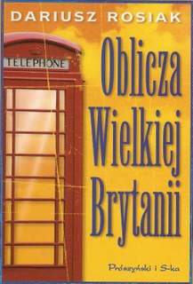 Okładka: Dariusz Rosiak - Oblicza Wielkiej Brytanii