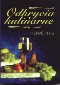 Okładka: Hervé This - Odkrycia kulinarne