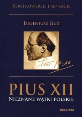 Okładka: Eugeniusz Guz - Pius XII. Nieznane wątki polskie