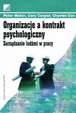 Okładka: Peter Makin - Organizacje a kontrakt psychologiczny. Zarządzanie ludźmi w pracy.