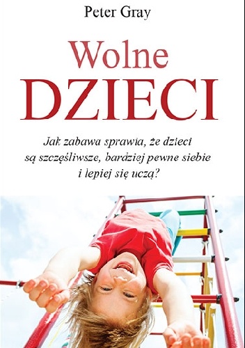 Okładka: Peter Gray - Wolne dzieci