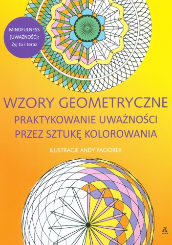 Okładka: ANDY PACIOREK - Wzory geometryczne. Praktykowanie uważności przez sztukę kolorowania