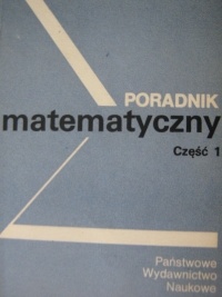 Okładka:  praca zbiorowa - Poradnik matematyczny część 1