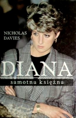 Okładka: Nicholas Davies - Diana. Samotna księżna