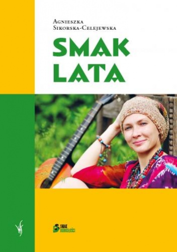Okładka: Agnieszka Sikorska-Celejewska - Smak lata