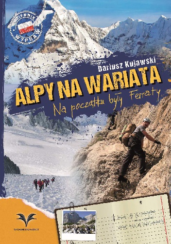 Okładka: Dariusz Kujawski - Alpy na wariata. Na początku były Ferraty