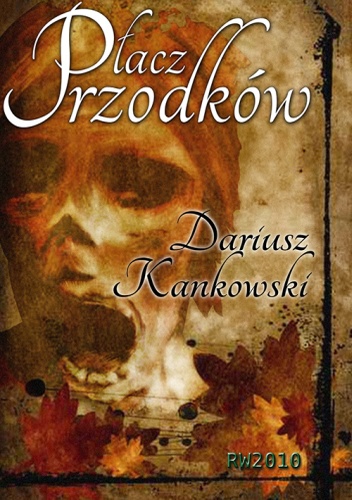 Okładka: Dariusz Kankowski - Płacz przodków