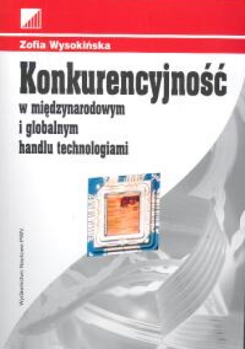 Okładka: Zofia Wysokińska - Konkurencyjność w międzynarodowym i globalnym handlu technol