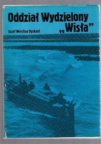 Okładka: Józef Wiesław Dyskant - Oddział Wydzielony Wisła