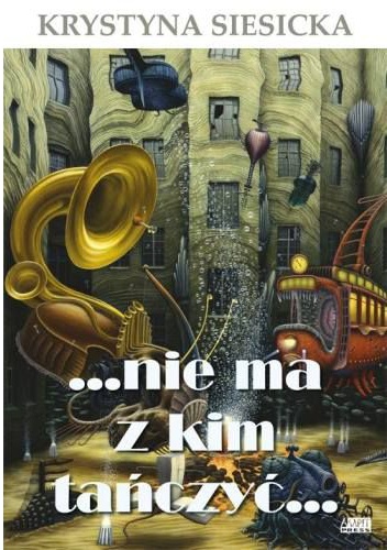 Okładka: Krystyna Siesicka - ... nie ma z kim tańczyć...