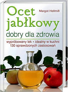Okładka: Margot Hellmiss - Ocet jabłkowy dobry dla zdrowia