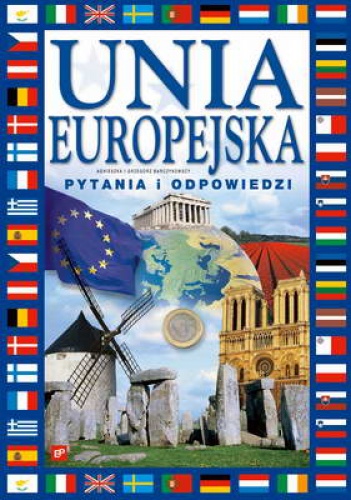 Okładka: Grzegorz Barczykowski - Unia Europejska. Pytania i odpowiedzi