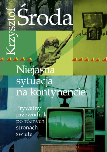 Okładka: Krzysztof Środa - Niejasna sytuacja na kontynencie