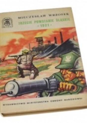 Okładka: Mieczysław Wrzosek - Trzecie Powstanie Śląskie -1921