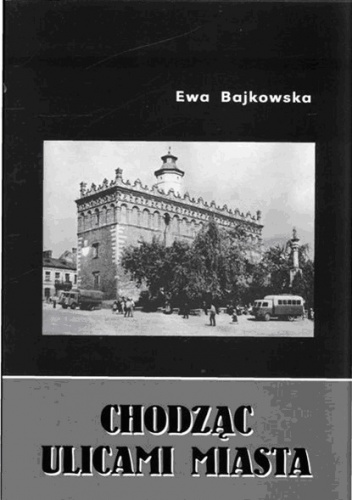 Okładka: Ewa Bajkowska - Chodząc ulicami miasta