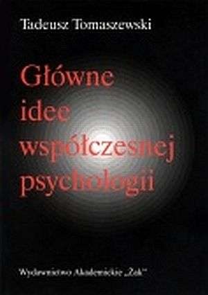 Okładka: Tadeusz Tomaszewski - Główne idee współczesnej psychologii