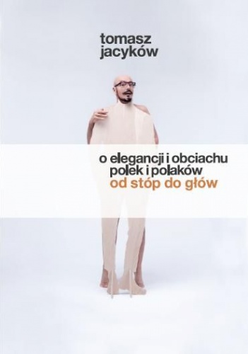 Okładka: Tomasz Jacyków - O elegancji i obciachu Polek i Polaków