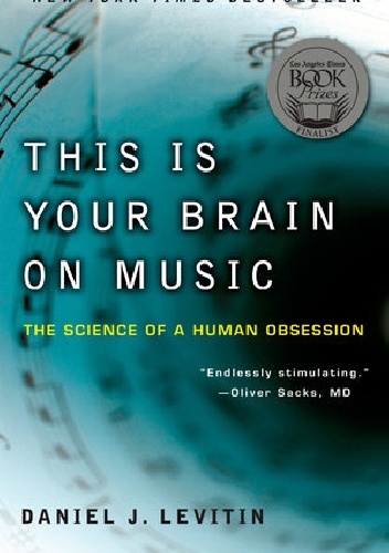 Okładka: Daniel J. Levitin - This Is Your Brain on Music: The Science of a Human Obsession