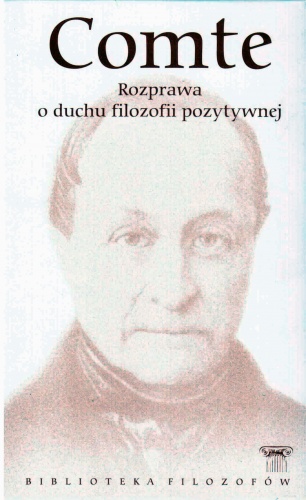 Okładka: August Comte - Rozprawa o duchu filozofii pozytywnej