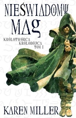 Okładka: Karen Miller - Nieświadomy mag