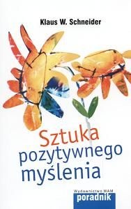 Okładka: Klaus W. Schneider - Sztuka pozytywnego myślenia