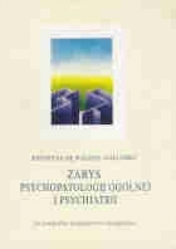 Okładka: Krystyna de Walden-Gałuszko - Zarys psychopatologii ogólnej i psychiatrii