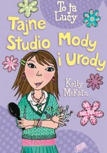 Okładka: Kelly McKain - Tajne Studio Mody i Urody