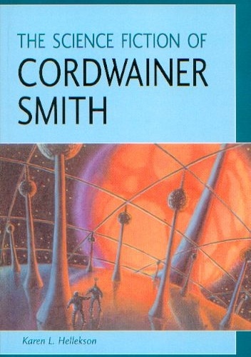 Okładka: Karen L. Hellekson - The Science Fiction of Cordwainer Smith