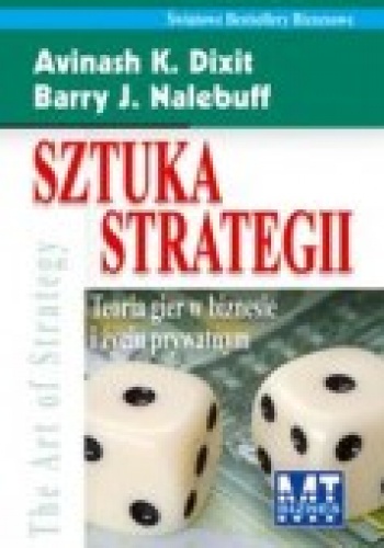Okładka: Barry J. Nalebuff - Sztuka strategii. teoria gier w biznesie i życiu prywatnym