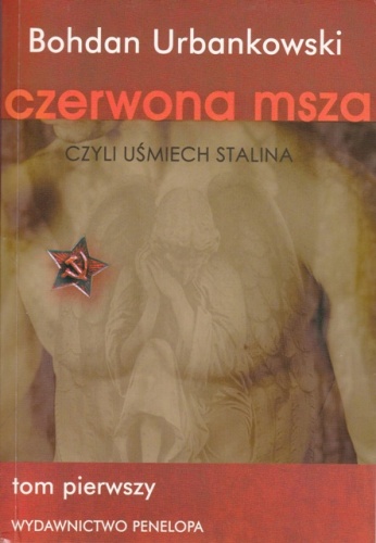 Okładka: Bohdan Urbankowski - Czerwona msza czyli uśmiech Stalina. Tom 1