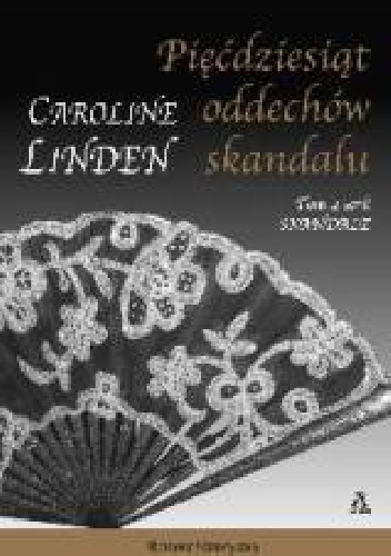 Okładka: Caroline Linden - Pięćdziesiąt oddechów skandalu