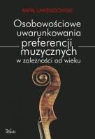 Okładka: Rafał Lawendowski - Osobowościowe uwarunkowania preferencji muzycznych w zależności od wieku