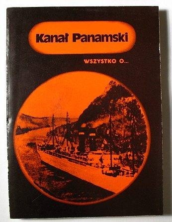Okładka: Andrzej F. Żmuda - Kanał Panamski. Wszystko o...