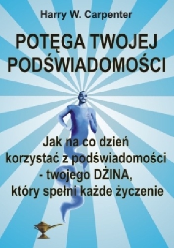 Okładka: Harry W. Carpenter - Potęga Twojej podświadomości