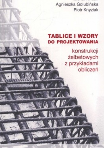 Okładka: Michał Knauff - Tablice i wzory do projektowania konstrukcji żelbetonowych z przykładami obliczeń