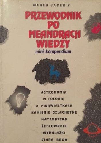 Okładka: Marek Kolczyk - Przewodnik po meandrach wiedzy. Mini kompedium