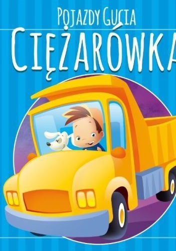 Okładka: Urszula Kozłowska - Pojazdy Gucia. Ciężarówka