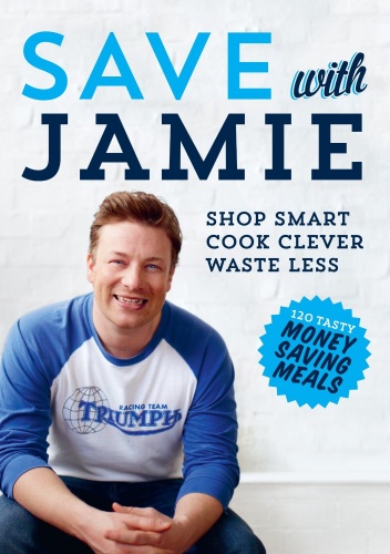 Okładka: Jamie Oliver - Save with Jamie: Shop Smart, Cook Clever, Waste Less