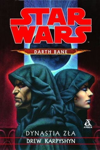 Okładka: Drew Karpyshyn - Darth Bane: Dynastia Zła