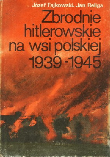 Okładka: Jan Religa - Zbrodnie hitlerowskie na wsi polskiej 1939-1945