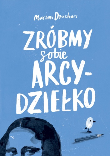 Okładka: Marion Deuchars - Zróbmy sobie arcydziełko