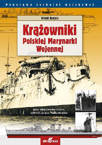 Okładka: Witold Koszela - Krążowniki Polskiej Marynarki Wojennej