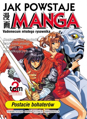 Okładka:  praca zbiorowa - Jak powstaje manga t. 2 - Postacie bohaterów