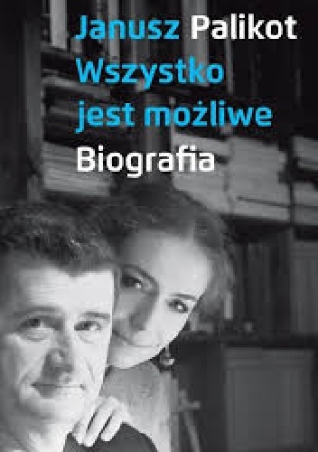 Okładka: Janusz Palikot - Wszystko jest możliwe